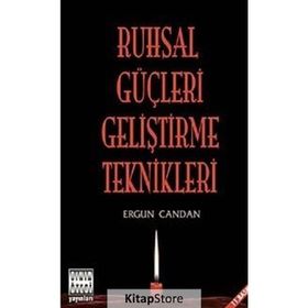 RUHSAL GÜÇLERİ GELİŞTİRME TEKNIKLERI - ERGUN CANDAN