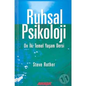 RUHSAL PSIKOLOJI ON İKİ TEMEL YAŞAM DERSI - STEVEN ROTHER