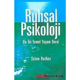 RUHSAL PSIKOLOJI ON İKİ TEMEL YAŞAM DERSI - STEVEN ROTHER