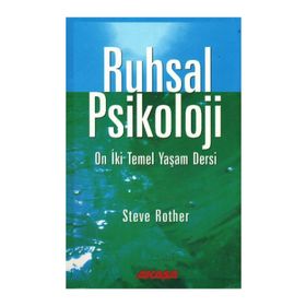 RUHSAL PSIKOLOJI ON İKİ TEMEL YAŞAM DERSI - STEVEN ROTHER