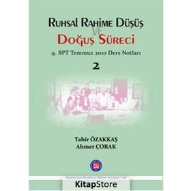 Ruhsal Rahime Düşüş Doğuş Süreci - Tahir Özakkaş Ahmet Çorak
