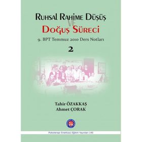 Ruhsal Rahime Düşüş Doğuş Süreci - Tahir Özakkaş Ahmet Çorak