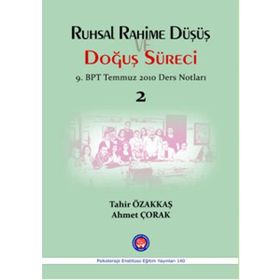 Ruhsal Rahime Düşüş ve Doğuş Süreci - Ahmet Çorak