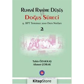 Ruhsal Rahime Düşüş ve Doğuş Süreci - Ahmet Çorak