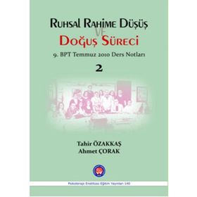 Ruhsal Rahime Düşüş ve Doğuş Süreci - Ahmet Çorak