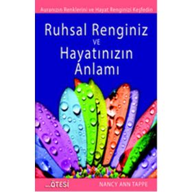 Ruhsal Renginiz ve Hayatınızın Anlamı - Nancy Ann
