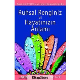 Ruhsal Renginiz ve Hayatınızın Anlamı - Nancy Ann