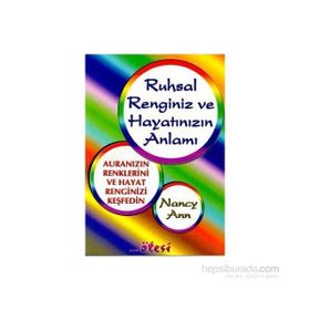 Ruhsal Renginiz ve Hayatınızın Anlamı - Nancy Ann