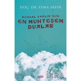 Ruhsal Sağlık İçin En Muhteşem Dualar - Esma Sayın
