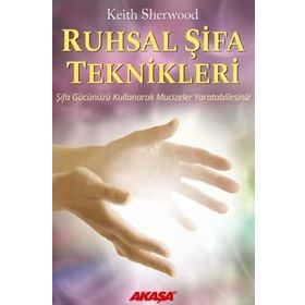 RUHSAL ŞİFA TEKNIKLERI - KEITH SHERWOOD