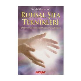 RUHSAL ŞİFA TEKNIKLERI - KEITH SHERWOOD