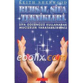 RUHSAL ŞİFA TEKNIKLERI - KEITH SHERWOOD