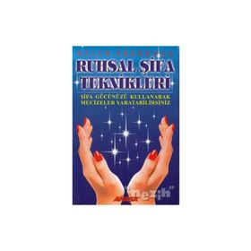 Ruhsal Şifa Teknikleri Şifa Gücünüzü Kullanarak Mucizeler Yaratabilirsiniz - Keith Sherwood