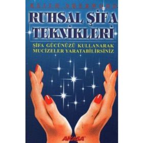 Ruhsal Şifa Teknikleri Şifa Gücünüzü Kullanarak Mucizeler Yaratabilirsiniz - Keith Sherwood