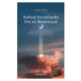Ruhsal Sorunlarda Din ve Maneviyat Okan İmre Kitap Arası