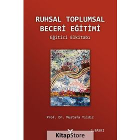 Ruhsal Toplumsal Beceri Eğitimi El Kitabı - Mustafa Yıldız