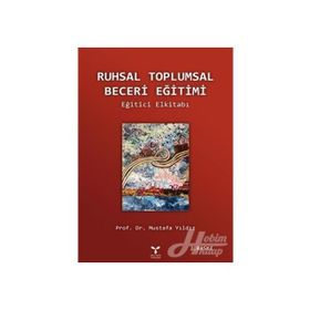 Ruhsal Toplumsal Beceri Eğitimi El Kitabı - Mustafa Yıldız