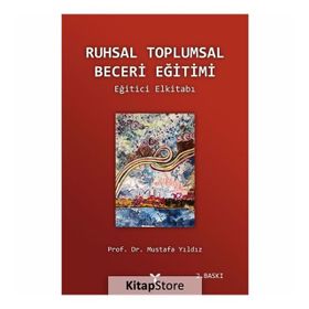 Ruhsal Toplumsal Beceri Eğitimi El Kitabı - Mustafa Yıldız