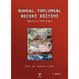 Ruhsal Toplumsal Beceri Eğitimi El Kitabı - Mustafa Yıldız