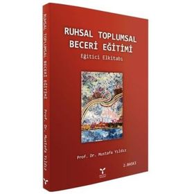 Ruhsal Toplumsal Beceri Eğitimi El Kitabı - Mustafa Yıldız