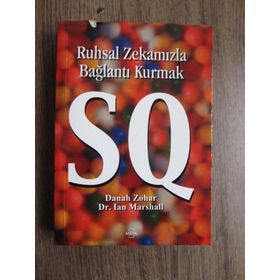 RUHSAL ZEKAMIZLA BAĞLANTI KURMAK SQ - DANAH ZOHAR;IAN MARSHALL