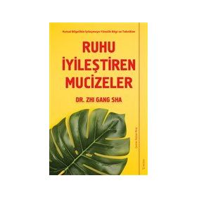 Ruhu İyileştiren Mucizeler - Zhi Gang Sha - Sola Unitas