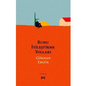 Ruhu İyileştirme Yolları - Gökhan Ergür