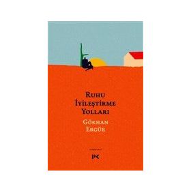 Ruhu İyileştirme Yolları - Gökhan Ergür