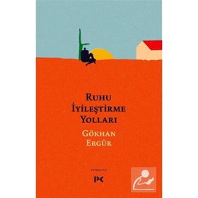 Ruhu İyileştirme Yolları - Gökhan Ergür