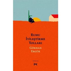Ruhu İyileştirme Yolları - Gökhan Ergür