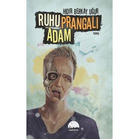 Ruhu Prangalı Adam - Hıdır Berkay Uğur