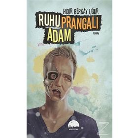 Ruhu Prangalı Adam - Hıdır Berkay Uğur