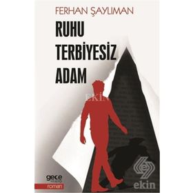 Ruhu Terbiyesiz Adam - Ferhan Şaylıman
