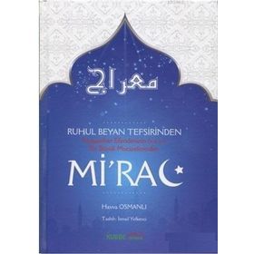 Ruhul Beyan Tefsirinden Peygamber Efendimizin s.a.v. En Büyük Mucizelerinden Mi’rac - Havva Osmanlı