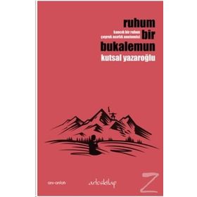 Ruhum Bir Bukalemun - Kutsal Yazaroğlu