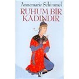 RUHUM BIR KADINDIR - ANNEMARIE SCHIMMEL