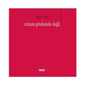 RUHUM GÖVDEMDE DEĞİL - EMEL GÜZ