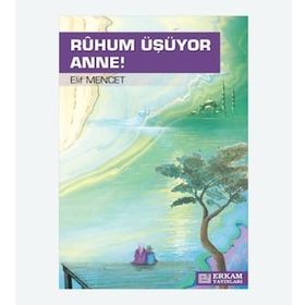 Ruhum Üşüyor Anne - Elif Mencet
