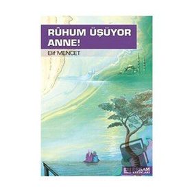 Ruhum Üşüyor Anne - Elif Mencet