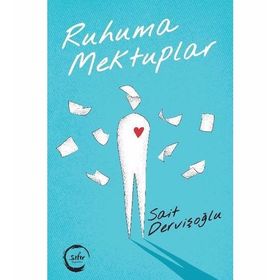 Ruhuma Mektuplar - Sait Dervişoğlu