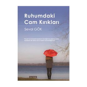 Ruhumdaki Cam Kırıkları - Seval Gök