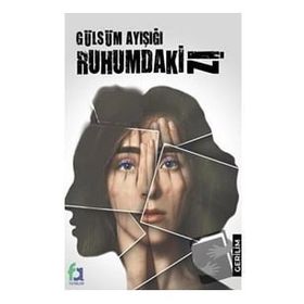 Ruhumdaki İz - Gülsüm Ayışığı