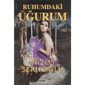 RUHUMDAKI UĞURUM - FATOŞ ŞERİFOĞLU