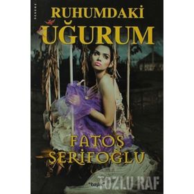 RUHUMDAKI UĞURUM - FATOŞ ŞERİFOĞLU