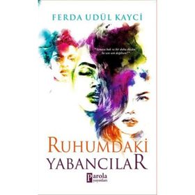 Ruhumdaki Yabancılar - Ferda Udül Kayci