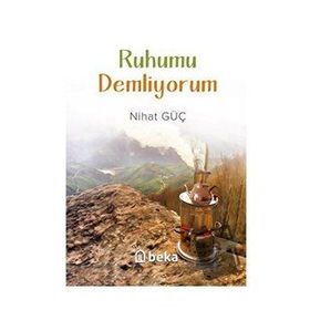 Ruhumu Demliyorum - Nihat Güç