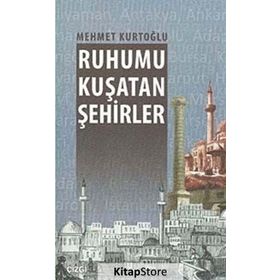 RUHUMU KUŞATAN ŞEHIRLER - MEHMET KURTOĞLU