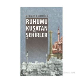 RUHUMU KUŞATAN ŞEHIRLER - MEHMET KURTOĞLU