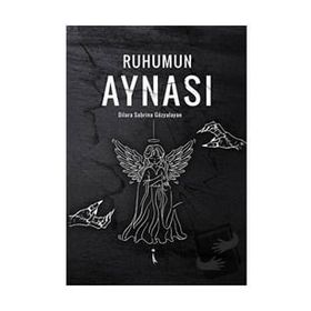Ruhumun Aynası / Dilara Sabrina Gözyalayan