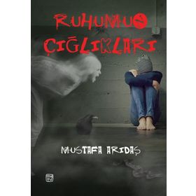 Ruhumun Çığlıkları - Mustafa Arıdaş